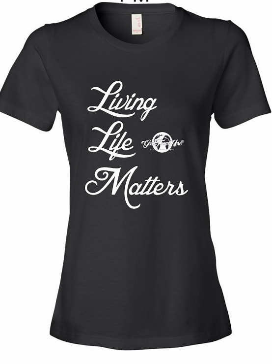 Living Life Matters women's black tshirt